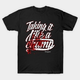 Taking It Like A Champ - NEGAN- T-Shirt